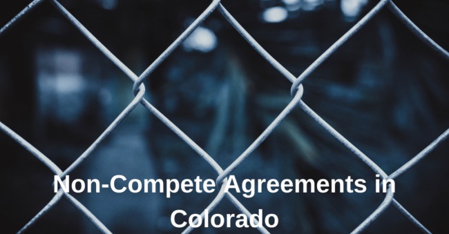 Non-Compete Agreements in Colorado