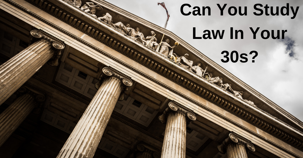Can You Study Law In Your 30s?