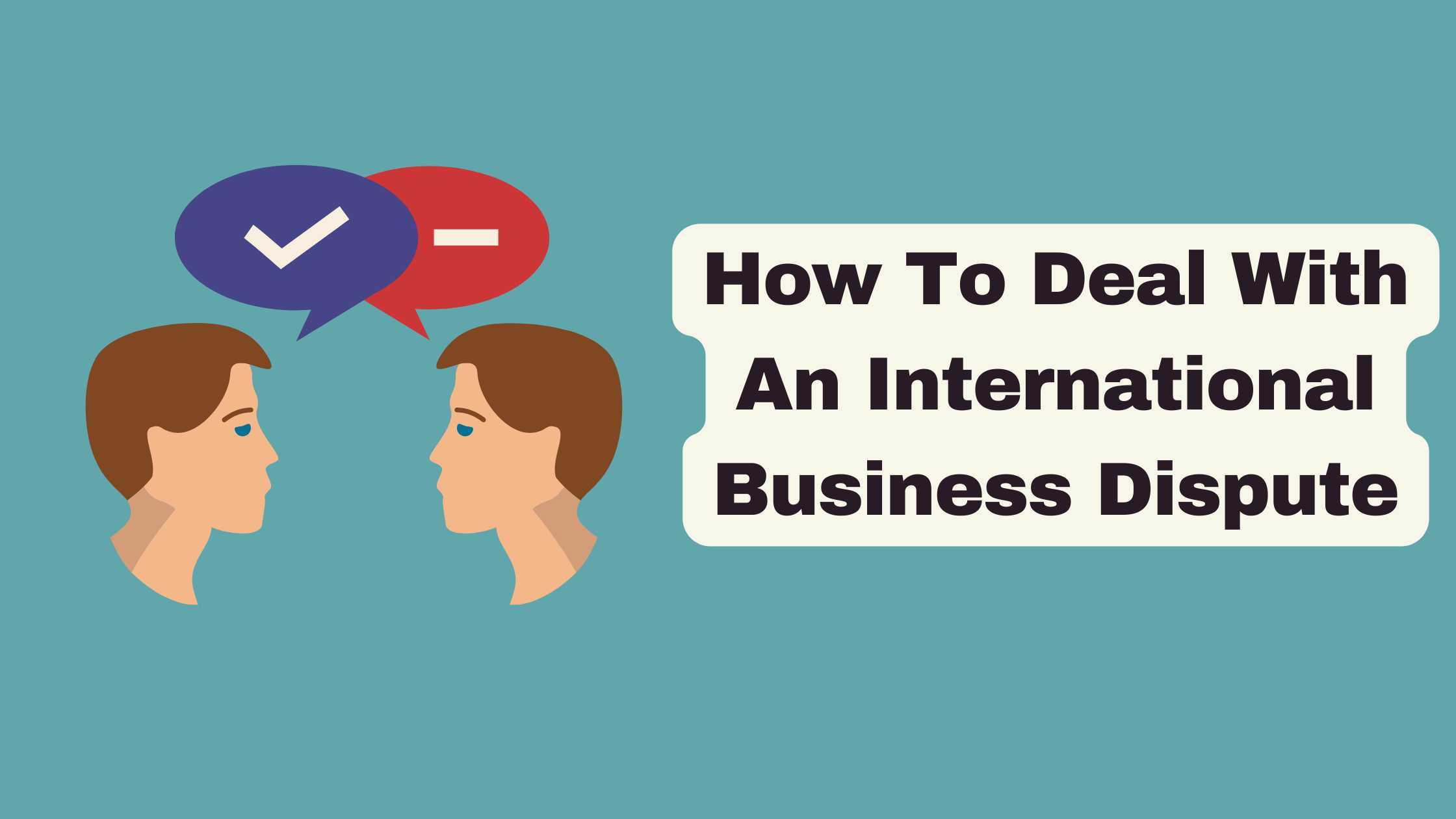 How To Deal With An International Business Dispute