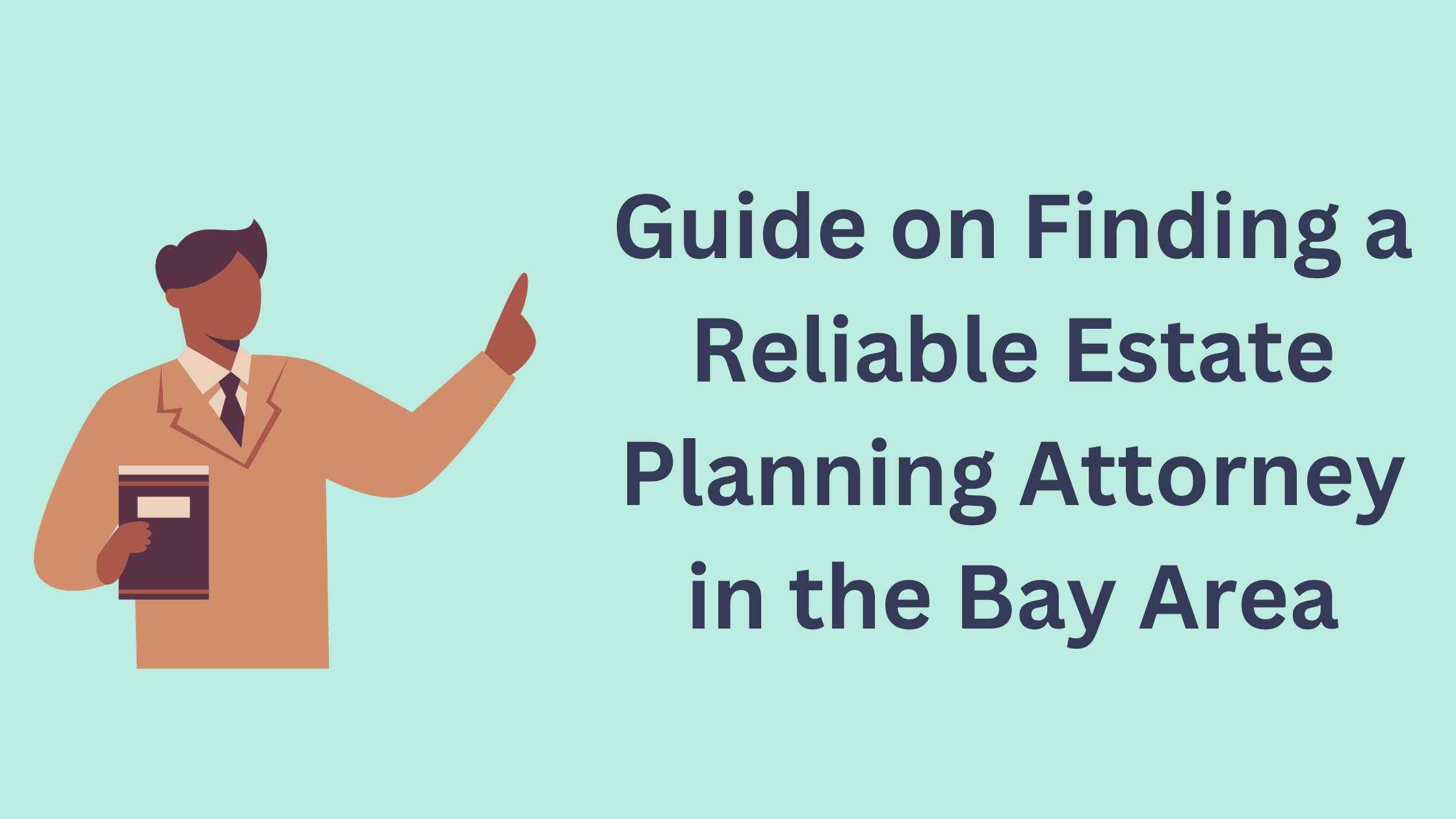 Guide on Finding a Reliable Estate Planning Attorney in the Bay Area